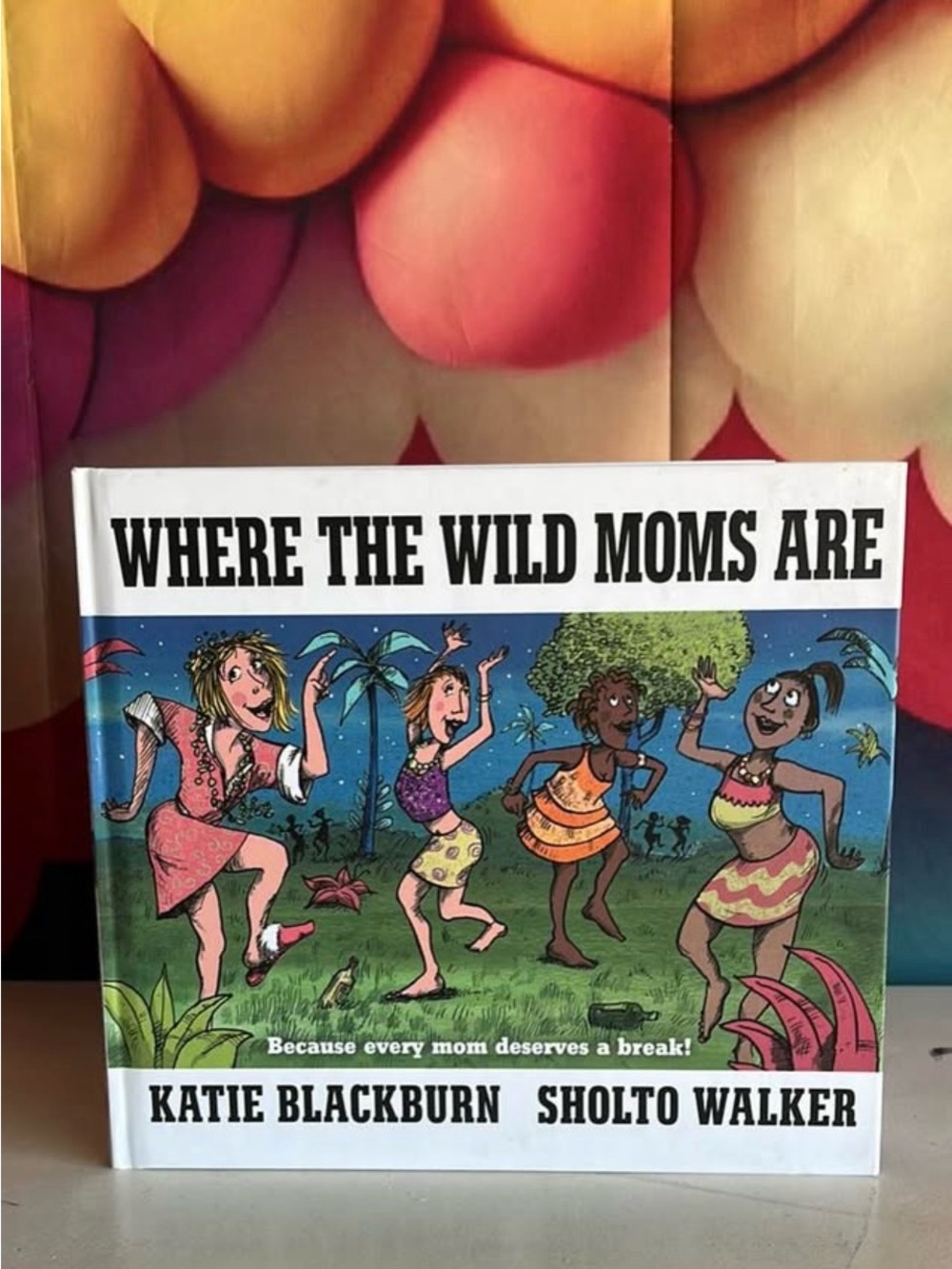 Where the Wild Moms Are